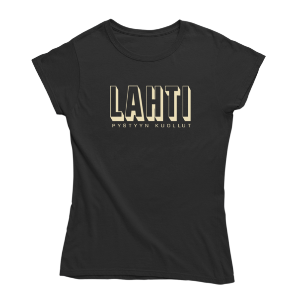 Lahti edelleen pystyssä. Musta Lahti-aiheinen naisten T-paita, pehmeä ja laadukas puuvilla. Huumoripaita jossa yhdistyy vastuullisuus ja kestävä kehitys.