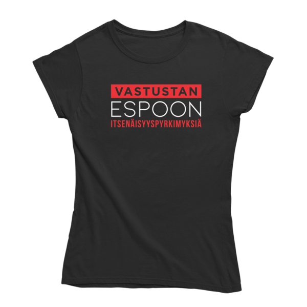 Espoon itsenäisyyspyrkimykset on estettävä! Musta Espoo-aiheinen naisten T-paita, pehmeä ja laadukas puuvilla. Huumoripaita jossa yhdistyy vastuullisuus ja kestävä kehitys.