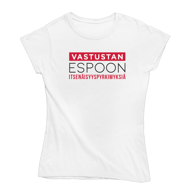 Espoon itsenäisyyspyrkimykset on estettävä! Valkoinen Espoo-aiheinen naisten T-paita, pehmeä ja laadukas puuvilla. Huumoripaita jossa yhdistyy vastuullisuus ja kestävä kehitys.
