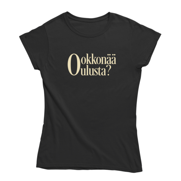 Oulusta tullaan ja Ouluun mennään. Musta Oulu-aiheinen naisten Oulu T-paita, pehmeä ja laadukas puuvilla. Oulu paita jossa yhdistyy vastuullisuus ja kestävä kehitys.