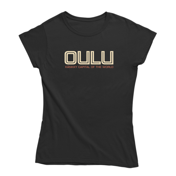 Känkkyelämää Oulussa. Musta Oulu-aiheinen naisten Oulu T-paita, pehmeä ja laadukas puuvilla. Oulu paita jossa yhdistyy vastuullisuus ja kestävä kehitys.