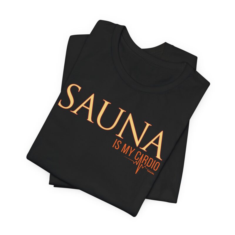 Sauna Is My Cardio T-shirt - Image 6