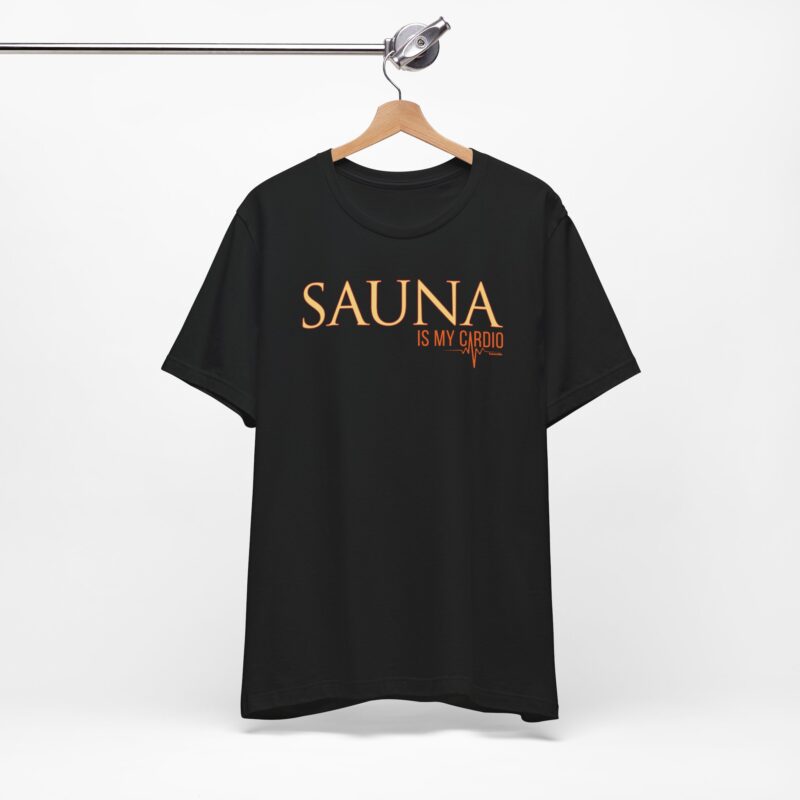 Sauna Is My Cardio T-shirt - Image 5