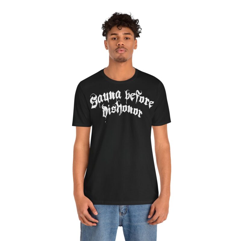 Sauna Before Dishonor T-shirt - Image 2