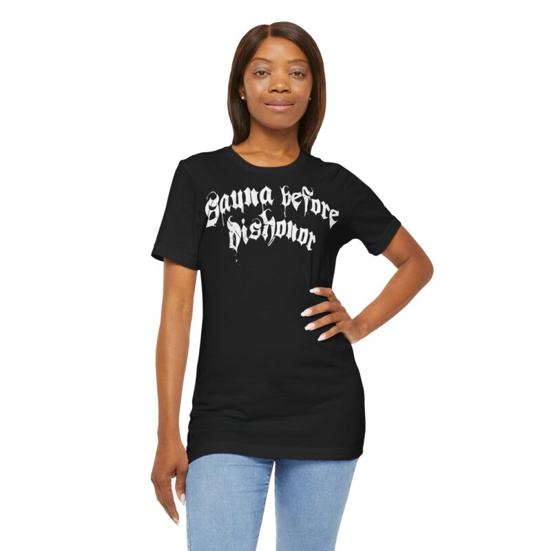 Sauna Before Dishonor T-shirt - Image 3