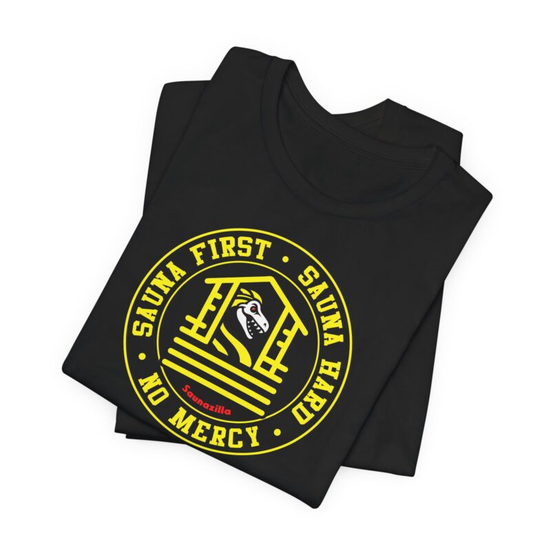 Sauna First, Sauna Hard, No Mercy T-shirt - Image 6