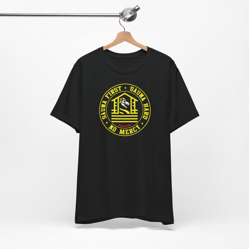 Sauna First, Sauna Hard, No Mercy T-shirt - Image 4