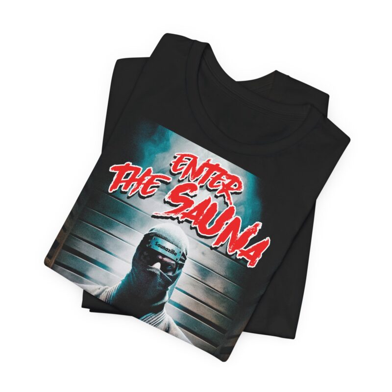 Enter The Sauna T-shirt - Image 7