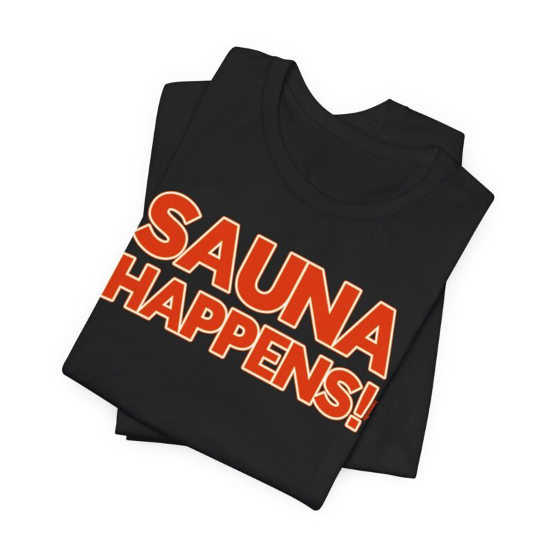 Sauna Happens! T-shirt - Image 6