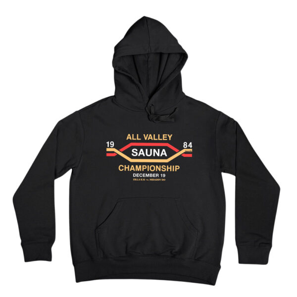 Funny Karate Kid parody hoodie - All valley sauna championships.