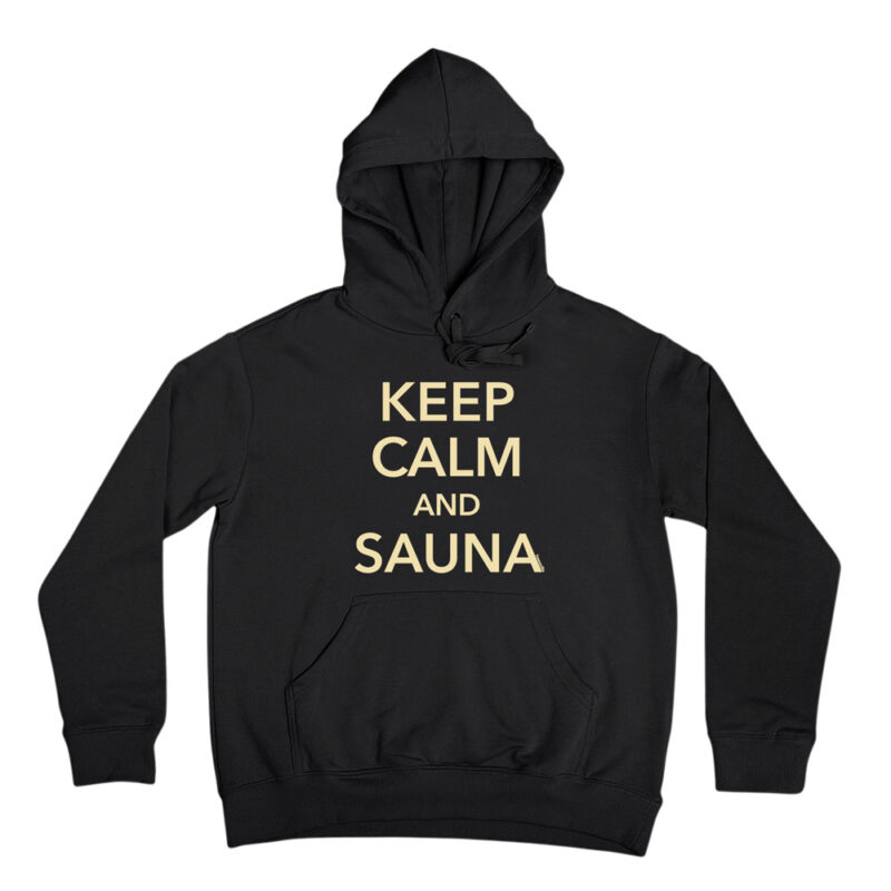 Funny parody hoodie - Keep calm and sauna. A saune-themed hilarious hooded sweatshirt for men and women.