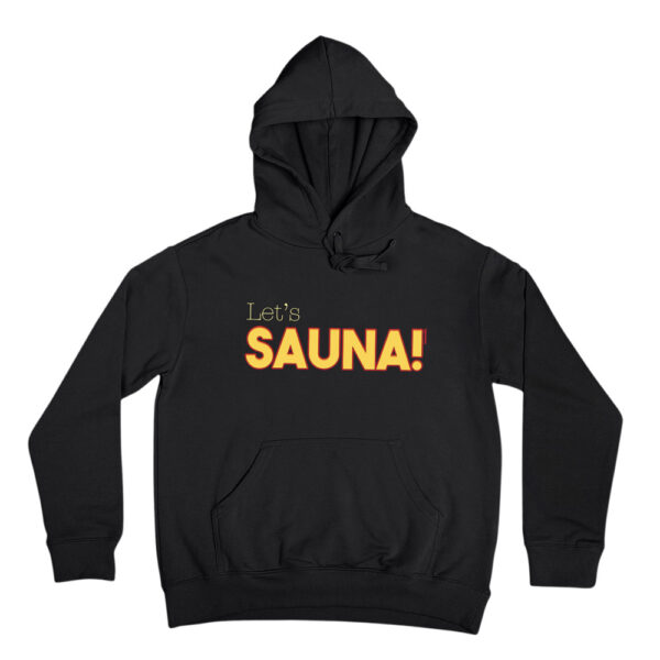 Let's Sauna! is a funny hoodie in the hot sauna theme. A hilarious hooded sweatshirt for men and women.