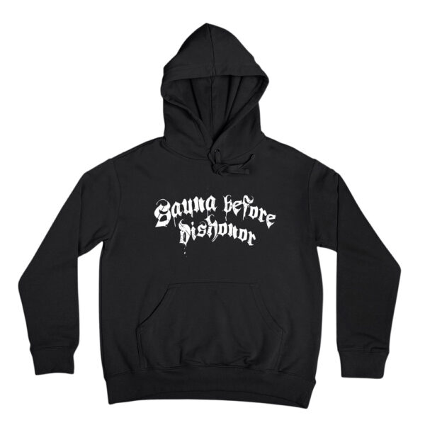 Sauna parody funny hoodie - Sauna before dishonor. Hilarious hooded sweatshirt with a Finnish sauna twist.