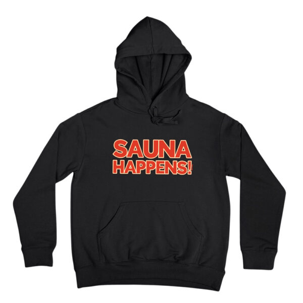 Sauna happens - funny hoody with a sauna context. A hilarious hooded sweatshirt for fans of sauna.