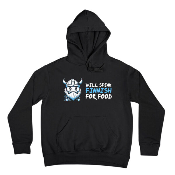 Will speak Finnish for food funny hoodie with some Finnish humor. A hilarious hooded sweatshirt and a quality Finland product.