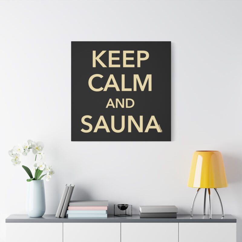 Stretched canvas print with the phrase “Keep Calm And Sauna” in bold, royal-style typography