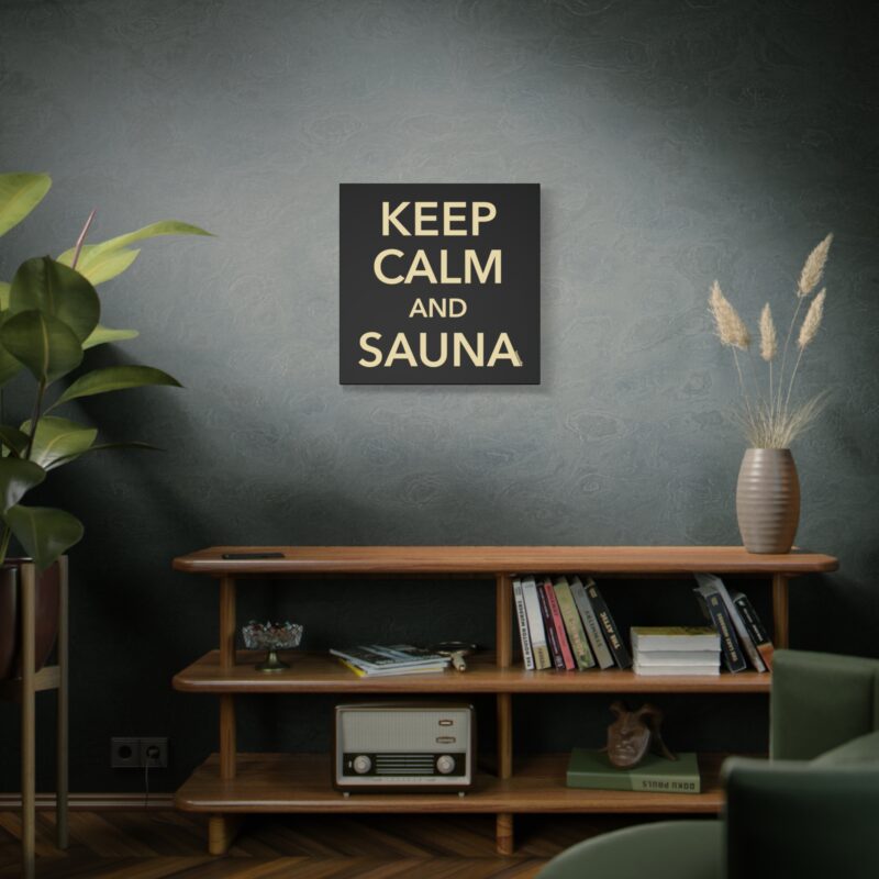 Canvasprint parodying the classic “Keep Calm” design with a Finnish sauna twist