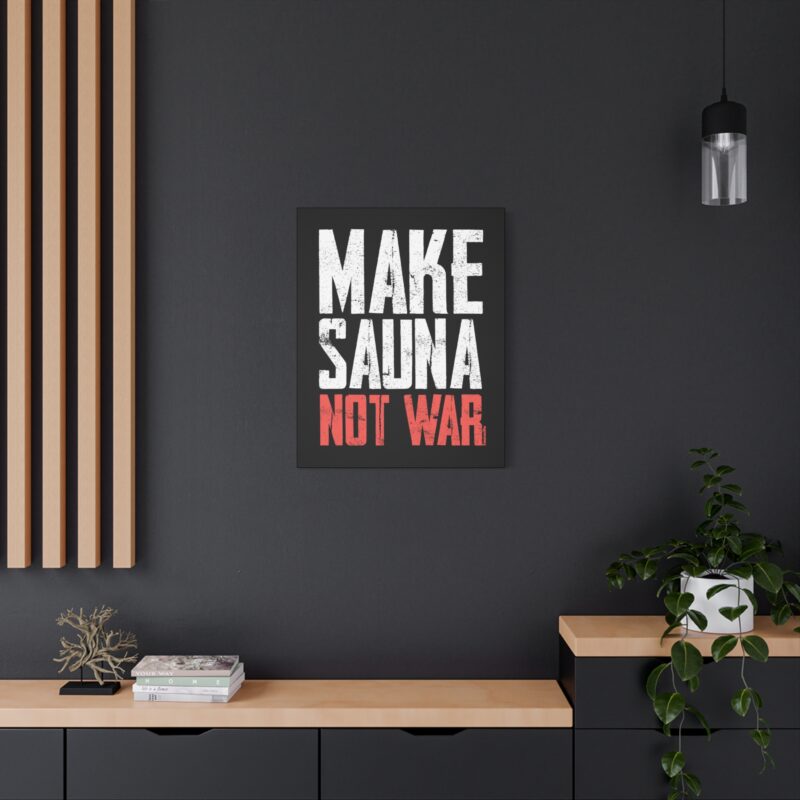 Stretched canvas print with the phrase “Make Sauna, Not War” in bold, peace-themed typography