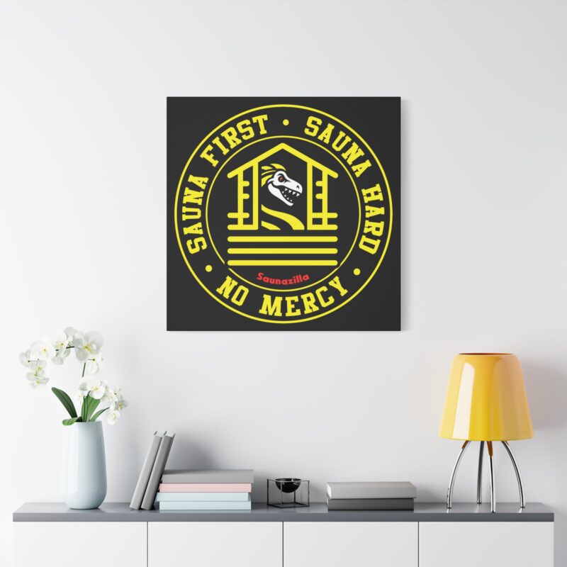Stretched canvas print with bold action-style text: “Sauna First, Sauna Hard, No Mercy”