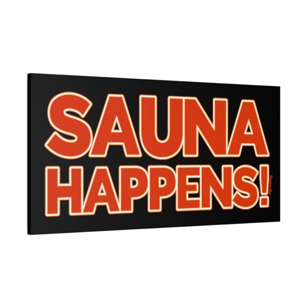Canvas print showing a relaxed sauna scene with the punchline “Sauna Happens!” across the top