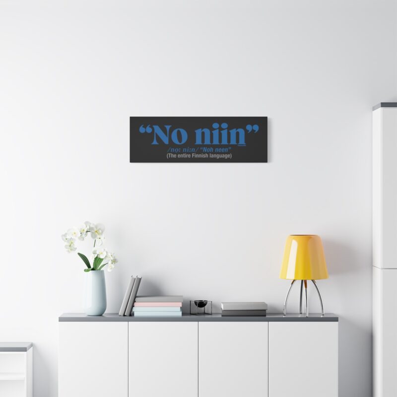 Canvasprint showcasing dry humor – “No Niin” with subtitle capturing the Finnish way of speaking