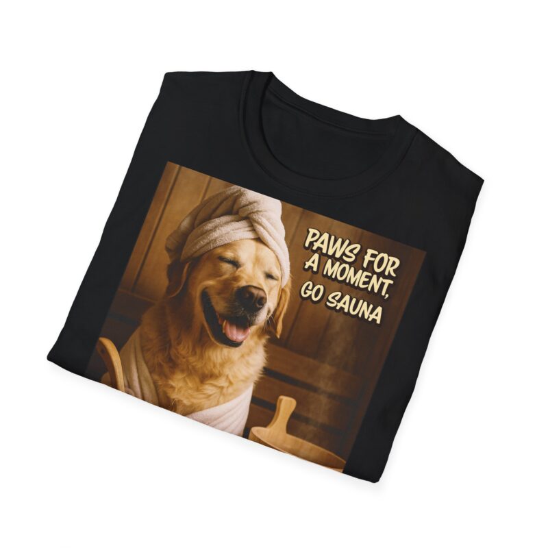 Paws For A Moment, Go Sauna T-shirt - Image 4