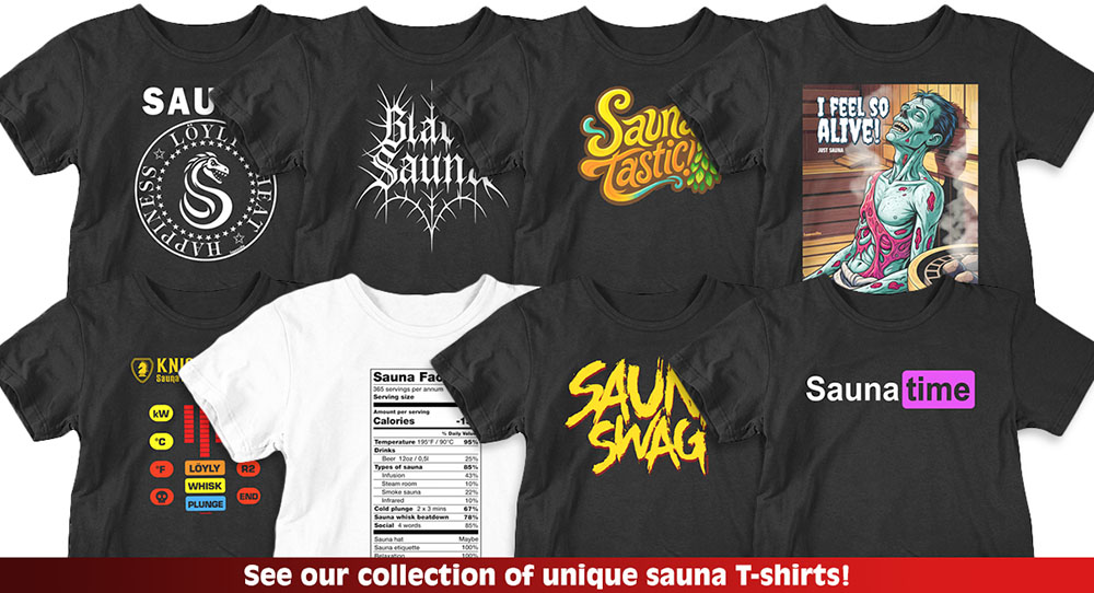Buy funny and unique sauna t-shirts! The coolest hilarious tees for sauna enthusiasts. Finnish design, best quality, straight from a trusted Finnish sauna brand.