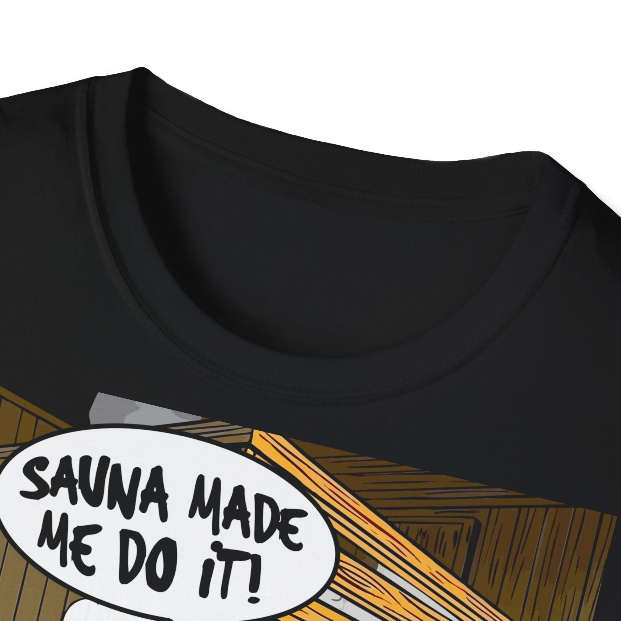 Sauna Made Me Do It T-shirt - Image 5