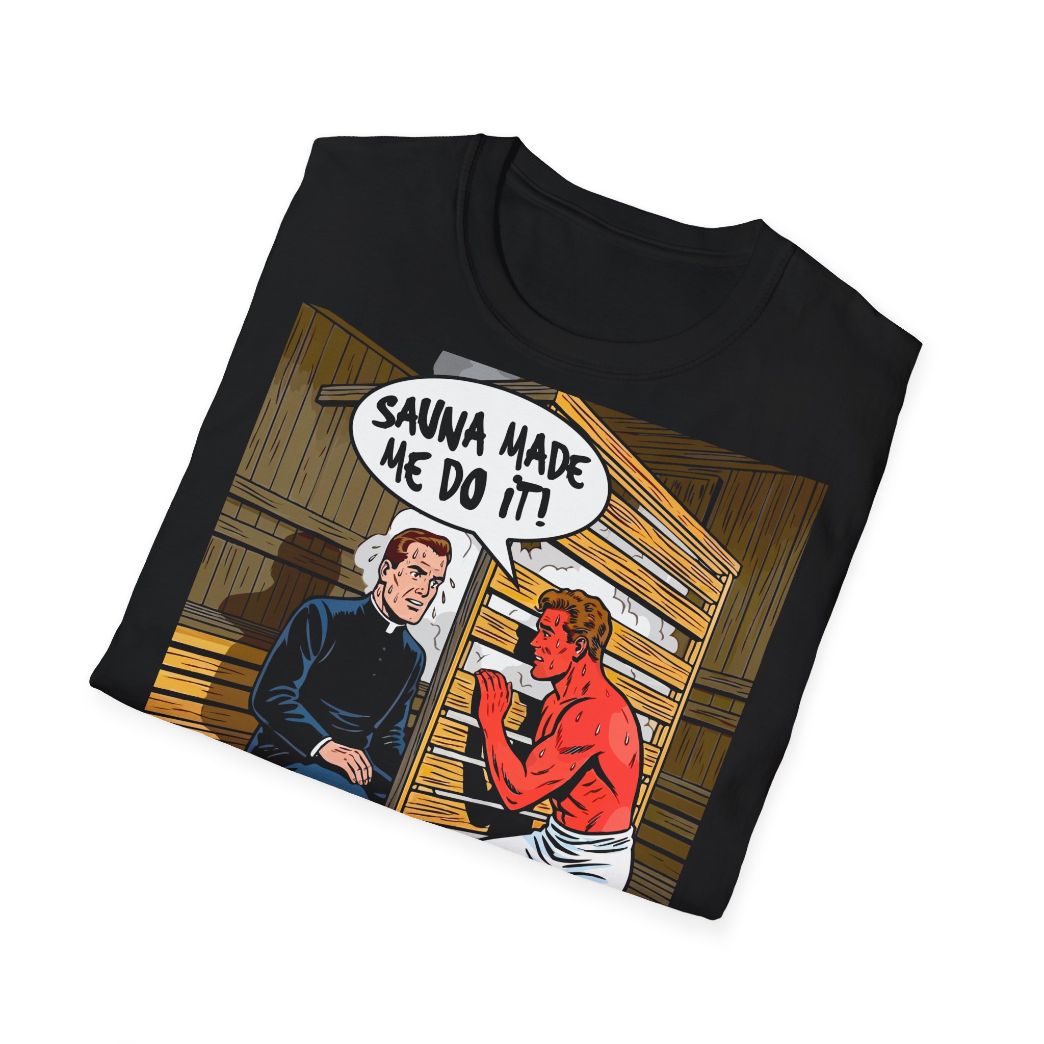Sauna Made Me Do It T-shirt - Image 6