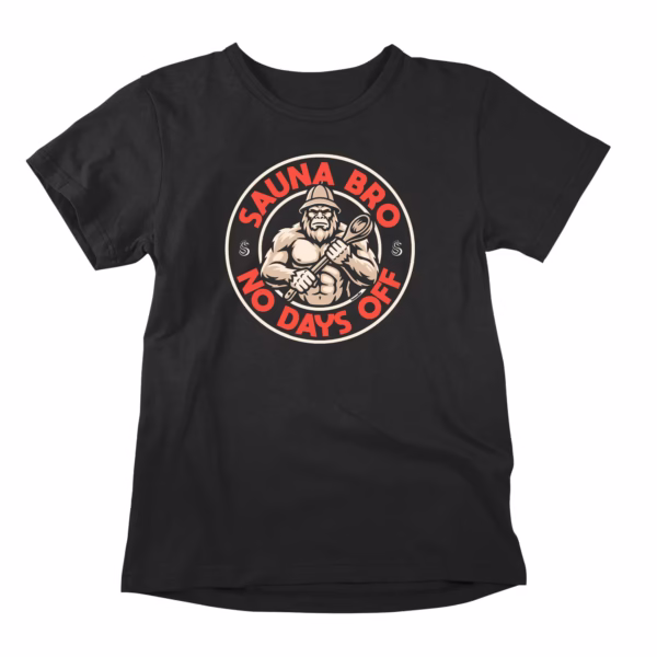 Mondays: sauna. Weekends: sauna. Bank holidays: sauna. The ladle doesn't know what day it is and neither, frankly, do you. This sauna tee is the official badge of the session-obsessed — no scheduling required, no days off permitted. Sauna bro. No days off. The bench is always open.